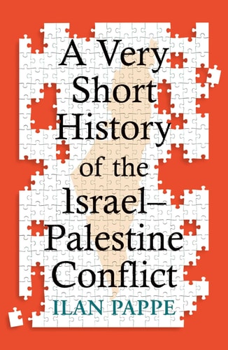 A Very Short History of the Israel-Palestine Conflict - by Ilan Pappe (Paperback)