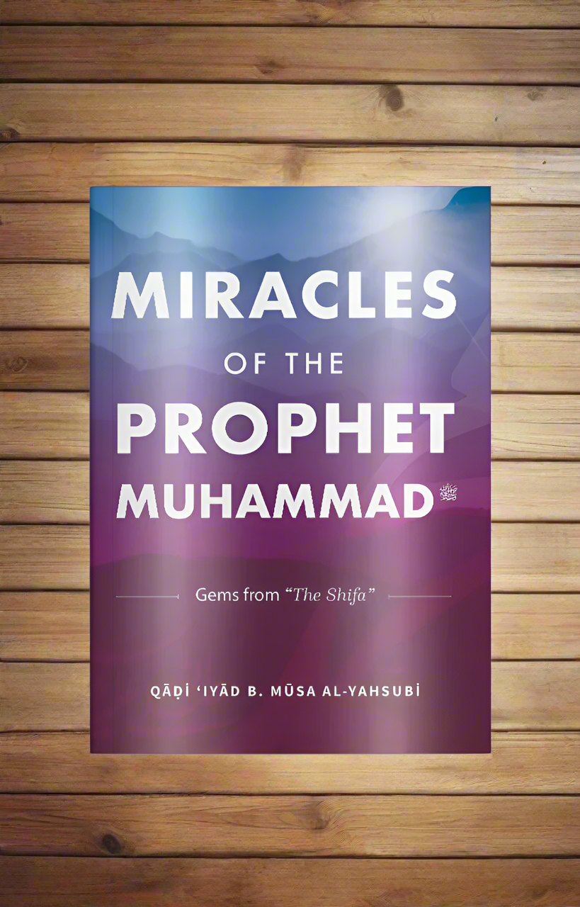 Miracles of the Prophet Muhammad ﷺ