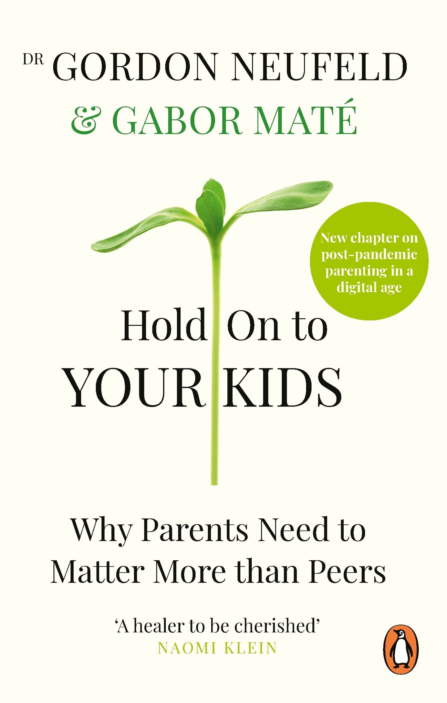 Hold On To Your Kids - Why Parents Need to Matter More Than Peers