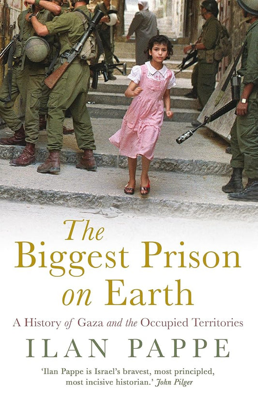 The Biggest Prison on Earth: A History of Gaza and the Occupied Territories cover image