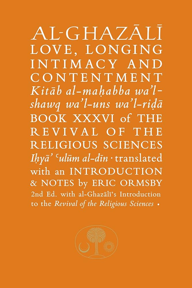 Al-Ghazali on Love, Longing, Intimacy & Contentment (Ghazali series) cover image