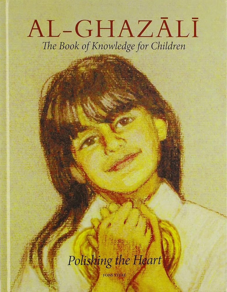 Imam Al-Ghazali: The Book of Knowledge for Children (Ghazali Children) cover image