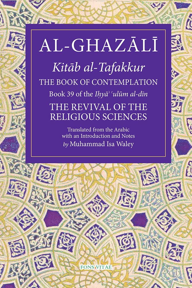 The Book of Contemplation: Book 39 of the Ihya' 'ulum al-din (39) (The Fons Vitae Al-Ghazali Series) cover image