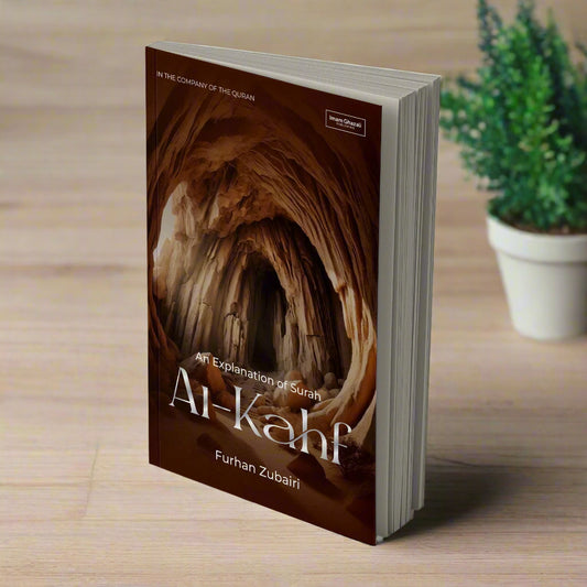 In the Company of the Quran – An Explanation of Sūrah al-Kahf