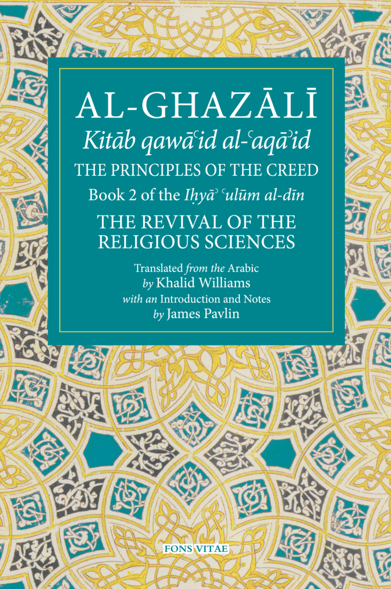 Al-Ghazali: The Principles of the Creed – Book 2 Revival of the Religious Sciences