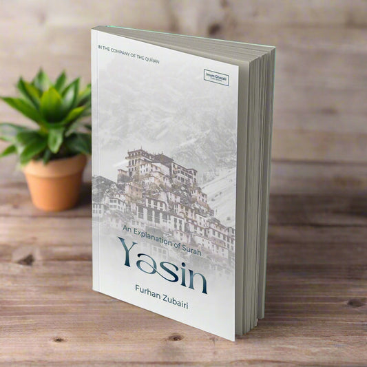In the Company of the Quran – An Explanation of Sūrah Ya Sin