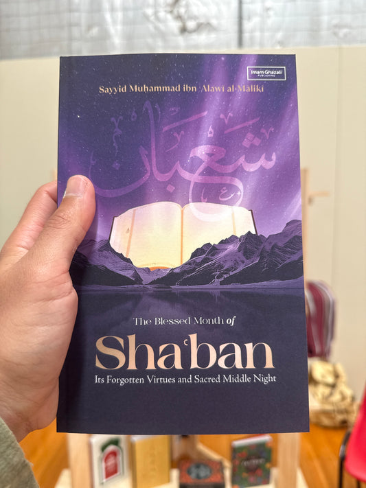 The Blessed Month of Sha’ban it’s forgotten virtues and sacred middle night