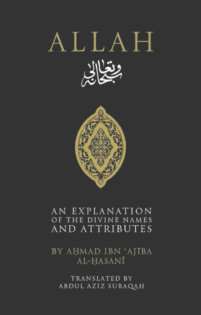 Allah - An explanation of the Divine Names and Attributes