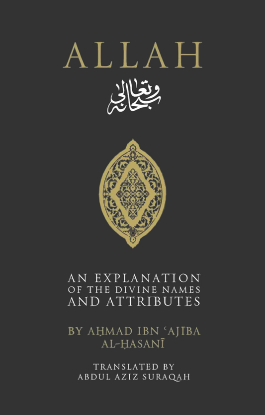 Allah - An explanation of the Divine Names and Attributes
