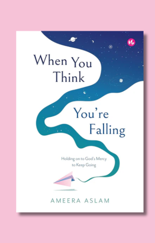 When You Think You're Falling: Holding on to God's Mercy to Keep Going