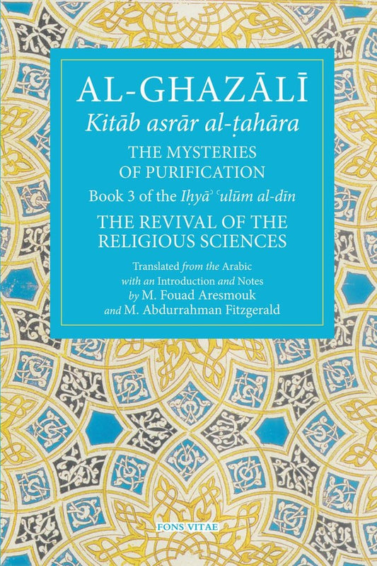 The Mysteries of Purification: Book 3 of the Revival of the Religious Sciences (The Fons Vitae Al-Ghazali Series) cover image
