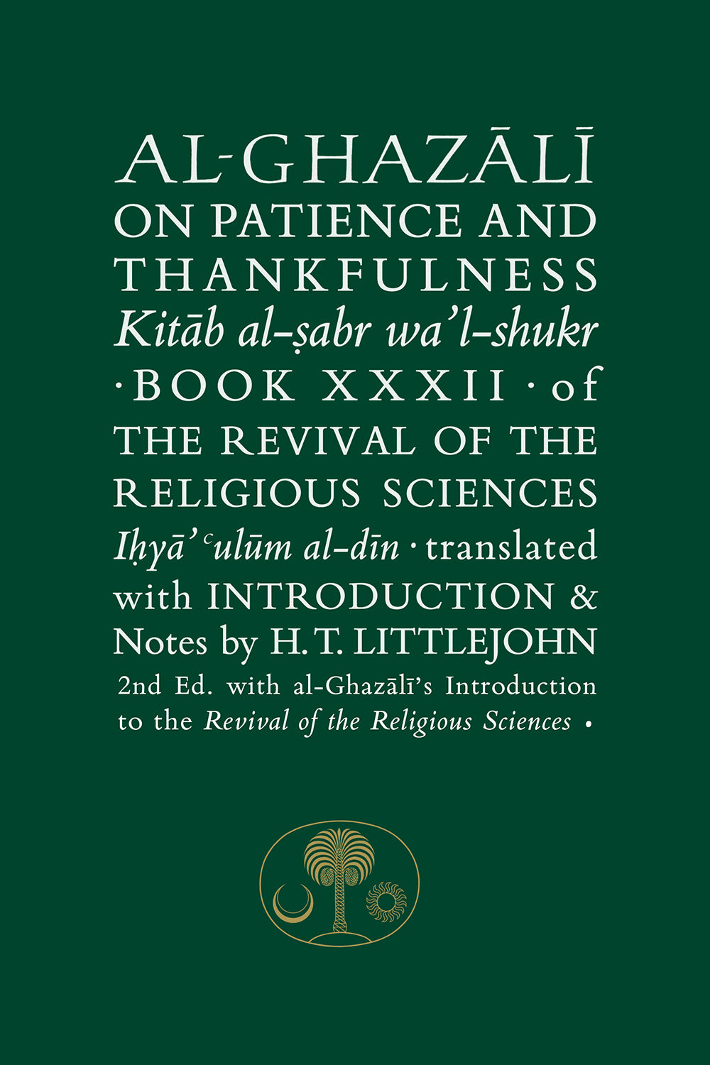 Al-Ghazali on Patience and Thankfulness : Book 32 of the Revival of the Religious Sciences (Edition 2)