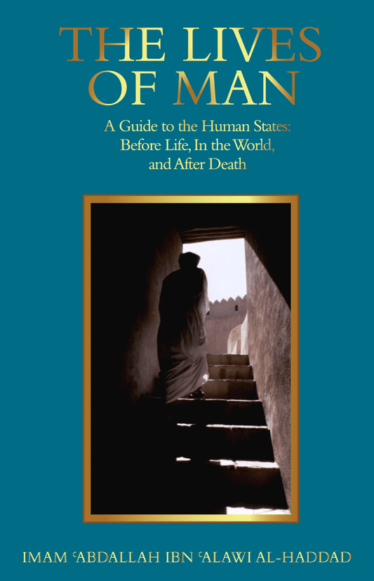 The Lives of Man : A Guide to The Human States: Before Life, In The World, and After Death (edition 2)