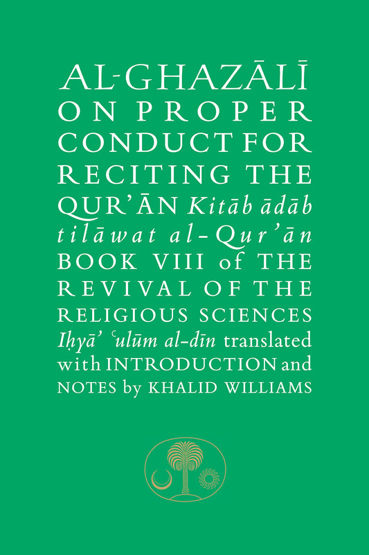 Al-Ghazali on Proper Conduct for Reciting the Qur’an
